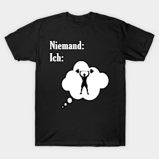 Niemand: Ich: Fitness T-Shirt